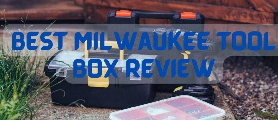 Milwaukee Tool Box Review