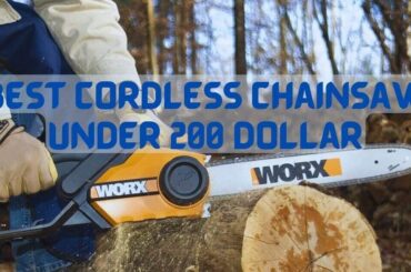 Best Cordless Chainsaw Under $200